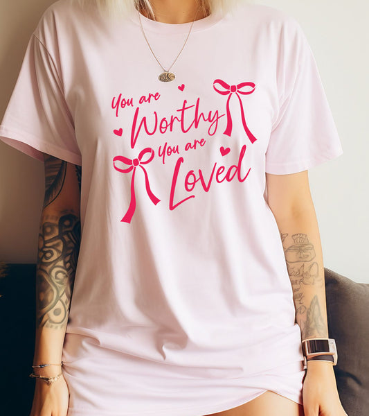 Valentines Day You Are Worthy