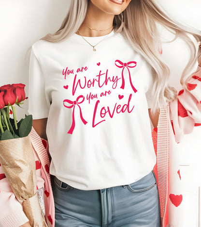 Valentines Day You Are Worthy